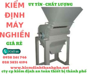 Hình ảnh kiểm định máy nghiền