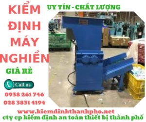 Hình ảnh kiểm định máy nghiền