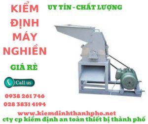 Hình ảnh kiểm định máy nghiền