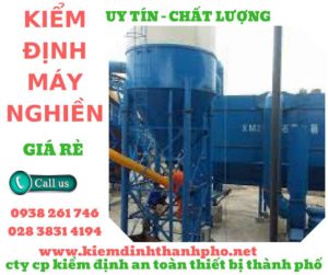 Hình ảnh kiểm định máy nghiềnHình ảnh kiểm định máy nghiền