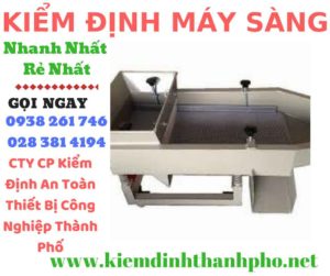 Hình ảnh kiểm định máy sàng