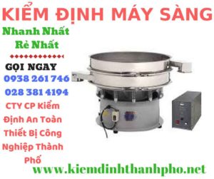 Hình ảnh kiểm định máy sàng