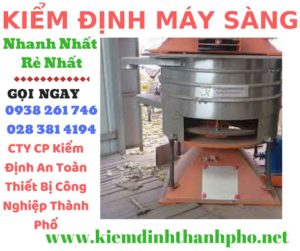 Hình ảnh kiểm định máy sàng