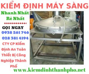 Hình ảnh kiểm định máy sàng