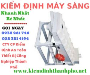 Hình ảnh kiểm định máy sàng