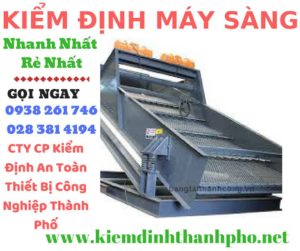 Hình ảnh kiểm định máy sàng