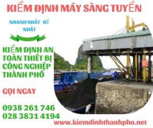 hình ảnh kiểm định máy sàng tuyển