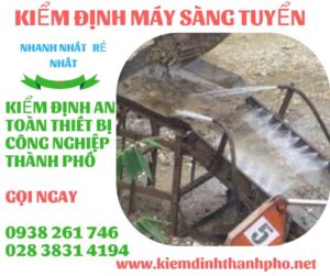 hình ảnh kiểm định máy sàng tuyển