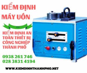 Hình ảnh kiểm định máy uốn