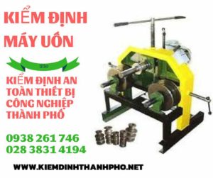 Hình ảnh kiểm định máy uốn