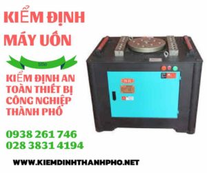 Hình ảnh kiểm định máy uốn