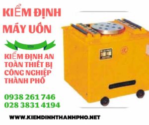 Hình ảnh kiểm định máy uốn