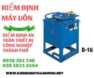 Hình ảnh kiểm định máy uốn