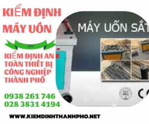 Hình ảnh kiểm định máy uốn