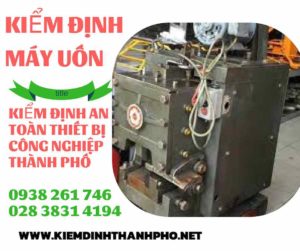 Hình ảnh kiểm định máy uốn