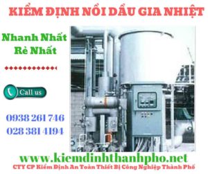 Hình ảnh kiểm định nồi dầu gia nhiệt