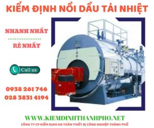 Hình ảnh kiểm định nồi dầu tải nhiệt