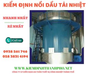 Hình ảnh kiểm định nồi dầu tải nhiệt