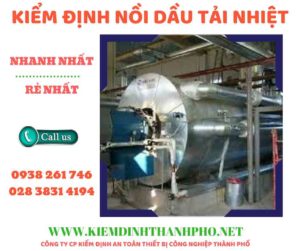 Hình ảnh kiểm định nồi dầu tải nhiệt