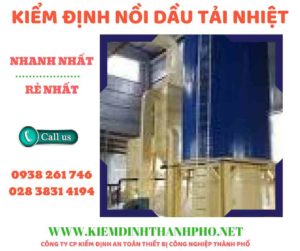 Hình ảnh kiểm định nồi dầu tải nhiệt