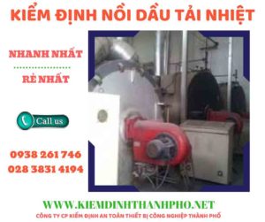 Hình ảnh kiểm định nồi dầu tải nhiệt