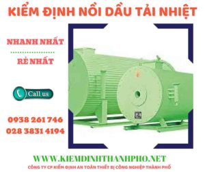 Hình ảnh kiểm định nồi dầu tải nhiệt