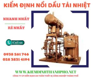 Hình ảnh kiểm định nồi dầu tải nhiệt