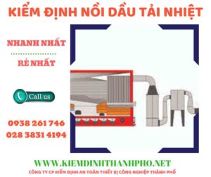 Hình ảnh kiểm định nồi dầu tải nhiệt