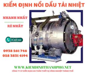 Hình ảnh kiểm định nồi dầu tải nhiệt