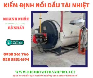 Hình ảnh kiểm định nồi dầu tải nhiệt