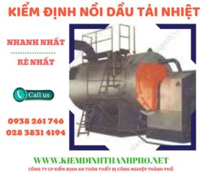 Hình ảnh kiểm định nồi dầu tải nhiệt