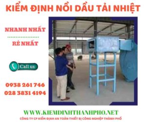 Hình ảnh kiểm định nồi dầu tải nhiệt