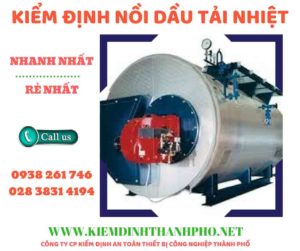 Hình ảnh kiểm định nồi dầu tải nhiệt