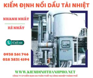 Hình ảnh kiểm định nồi dầu tải nhiệt