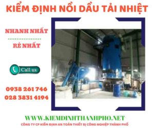 Hình ảnh kiểm định nồi dầu tải nhiệt