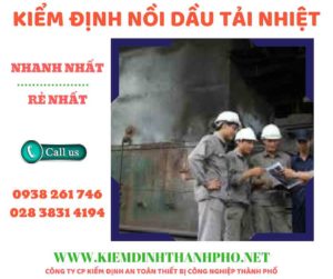 Hình ảnh kiểm định nồi dầu tải nhiệt