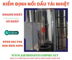 Hình ảnh kiểm định nồi dầu tải nhiệt