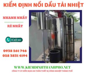 Hình ảnh kiểm định nồi dầu tải nhiệt