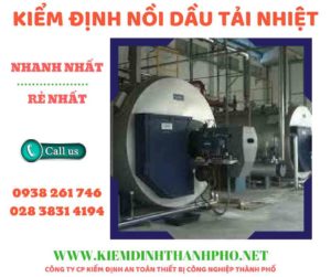 Hình ảnh kiểm định nồi dầu tải nhiệt