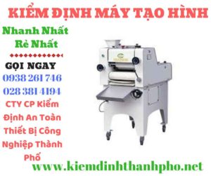 Hình ảnh kiểm định máy tạo hình