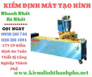 Hình ảnh kiểm định máy tạo hình