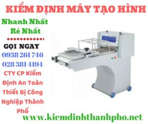 Hình ảnh kiểm định máy tạo hình