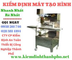 Hình ảnh kiểm định máy tạo hình