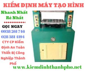 Hình ảnh kiểm định máy tạo hình