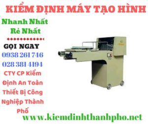 Hình ảnh kiểm định máy tạo hình