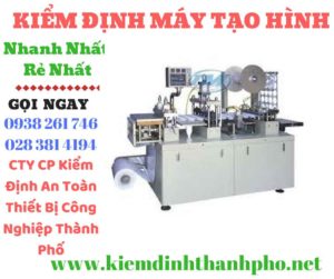 Hình ảnh kiểm định máy tạo hình