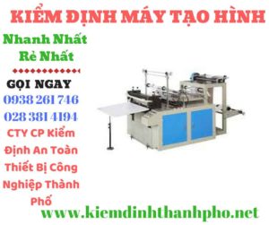 Hình ảnh kiểm định máy tạo hình