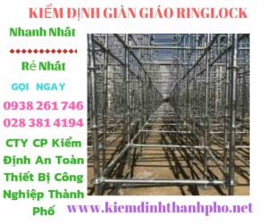 Hình ảnh kiểm định giàn giáo ringlockHình ảnh kiểm định giàn giáo ringlock