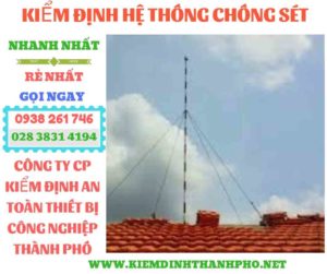 Kiểm định hệ thống chống sét - Lưu ý kiểm định hệ thống chống sét