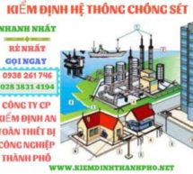 Tại sao cần kiểm định hệ thống chống sét